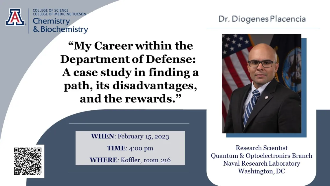 Flyer for Dr. Diogenes Placencia presentation: My Career within the Department of Defense: A case study in finding a path, its disadvantages, and the rewards